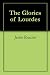 The Glories of Lourdes