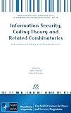 Information security, coding theory and related combinatorics : information coding and combinatorics