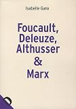 Foucault, Deleuze, Althusser & Marx : La politique dans la philosophie