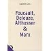Foucault, Deleuze, Althusser & Marx : La politique dans la philosophie
