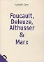 Foucault, Deleuze, Althusser & Marx : La politique dans la philosophie