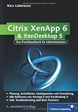 Produkt-Bild: Citrix XenApp 6 und XenDesktop 5: Das Praxishandbuch f&uuml;r Administratoren (Galileo Computing)