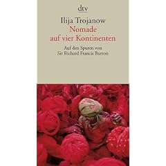 Nomade auf vier Kontinenten: Auf den Spuren von Sir Richard Francis Burton