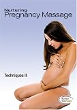 Nurturing Pregnancy Massage Techniques II
