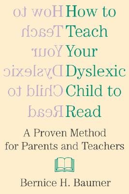How to Teach Your Dyslexic Child to Read: A Proven Method for Parents and Teachers   [HT TEACH YOUR DYSLEXIC CHILD T] [Paperback]