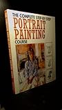 The complete step-by-step portrait painting course