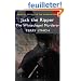Jack the Ripper: The Whitechapel Murderer