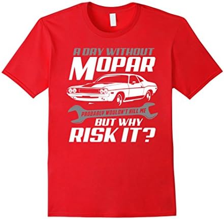 Men's Mopar T-shirt , A day without Mopar probably wouldn't kill m 2XL Red