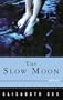 The Slow Moon
