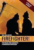 Firefighter!: The Drama and Humour of a Dangerous Profession