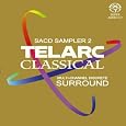 Telarc Classical SACD Sampler 2 [Hybrid SACD] by Henry Purcell, Sergey Prokofiev, Christopher Theofanidis, Ernesto Lecuona, Ivan [1] Moody, Alan Hovhaness, Ludwig van Beethoven, Miklos Rozsa, Eddie / Gray, Jerry DeLange, Edvard Grieg, George Frederick Handel, Gustav Mahler, Igor Stravinsky, Danny Elfman, Various Composers, Paavo Järvi, Robert Spano, Gerard Schwarz, Donald Runnicles, Erich Kunzel
