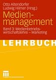 Produkt-Bild: Medienmanagement - Ein Lehrbuch: Medienmanagement: Band 3: Medienbetriebswirtschaftslehre - Marketing: Medienbetriebswirtschaftslehre - Marketing 3: BD 3