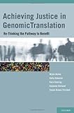 Achieving justice in genomic translation : rethinking the pathway to benefit