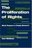The Proliferation of Rights: Moral Progress or Empty Rhetoric?