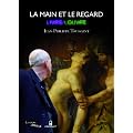 La main et le regard : Livre/Louvre