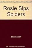 Rosie sips spiders