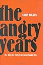 The Angry Years: A Literary Chronicle