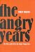 Search : The Angry Years: A Literary Chronicle