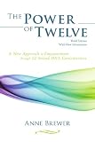 The Power of Twelve: A New Approach to Empowerment through 12-Strand DNA Consciousness