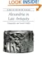 Alexandria in Late Antiquity: Topography and Social Conflict (Ancient Society and History)