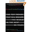 The Extreme Future: The Top Trends That Will Reshape the World in the Next 20 Years