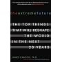 The Extreme Future: The Top Trends That Will Reshape the World in the Next 20 Years