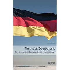 Treibhaus Deutschland; Der Klimawandel in Deutschland und seine Auswirkungen