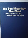 The San Diego Bay Star Fleet 1925 to the Present Day. a Seventy-Five Year History in Slipcase