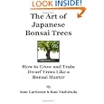 BUY : The Art of Japanese Bonsai Trees: How to Grow and Train Dwarf Trees like a Bonsai Master