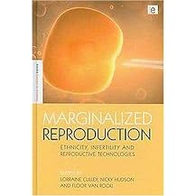 Marginalized Reproduction (Ethnicity, Infertility and Reproductive Technologies) (Science in Society Series) (Hardcover)