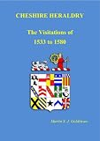 Cheshire heraldry : the visitations of Cheshire, 1533 to 1580 : a Cheshire armorial