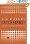 Outsmart!: How to Do What Your Competitors Can't