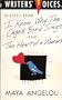 Selected from I Know Why the Caged Bird Sings and Heart of a Woman (Writers Voices)