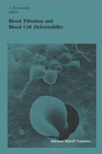 Blood Filtration and Blood Cell Deformability: Summary of the proceedings of the third workshop held in London, 6 and 7 October 1983, under the auspices ... (Developments in Hematology and Immunology)