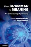 From grammar to meaning : the spontaneous logicality of language