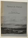 Turner in Dorset : images from the picturesque views on the southern coast of England