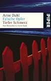 Falsche Opfer   Tiefer Schmerz: Zwei Bestseller in einem Band - Arne Dahl