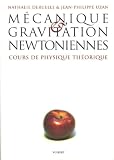 M�canique & gravitation newtoniennes : Cours de physique th�orique