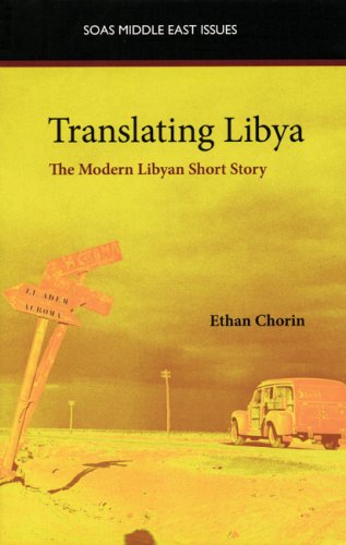 Translating Libya: The Modern Libyan Short Story (SOAS Middle East Issues Series)