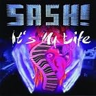 It's My Life by Sash!
