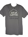 Out of Coffee - Life is Crap T-Shirt - 100% Cotton Short Sleeve Shirt for Java Lovers - Fits Teens and Adults