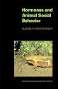 Hormones and Animal Social Behavior: (Monographs in Behavior and Ecology)
