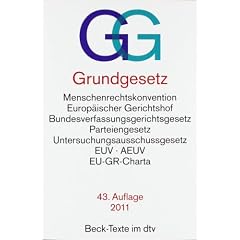 Grundgesetz GG: Menschenrechtskonvention, Europ�ischer Gerichtshof, Bundesverfassungsgerichtsgesetz, Parteiengesetz, Untersuchungsausschussgesetz, EUV, AEUV, EU-GR-Charta