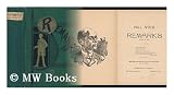 Produkt-Bild: Remarks / by Bill Nye (Edgar W. Nye) ... ; with over One Hundred and Fifty Illustrations, by J. H. Smith.