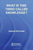 What is this thing called Knowledge?
