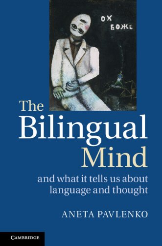 The Bilingual Mind: And What It Tells Us about Language And Thought