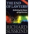 The End of Lawyers?: Rethinking the nature of legal services