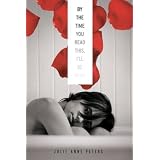 By The Time You Read This, I'll Be Deadby Julie Ann Peters