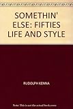 Somethin' else : 50s life and style