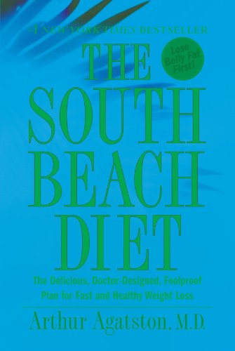 The South Beach Diet: The Delicious, Doctor-Designed, Foolproof